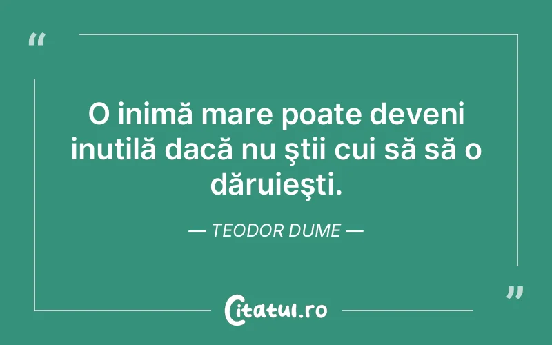 Citat Teodor Dume - citate viata