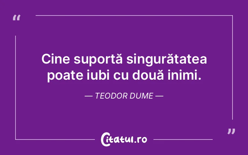 Citat Teodor Dume - citate viata