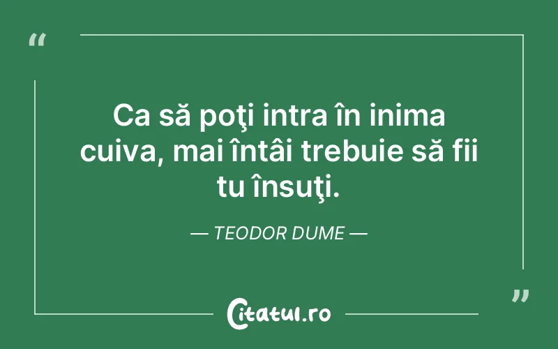 Citat Teodor Dume - citate viata