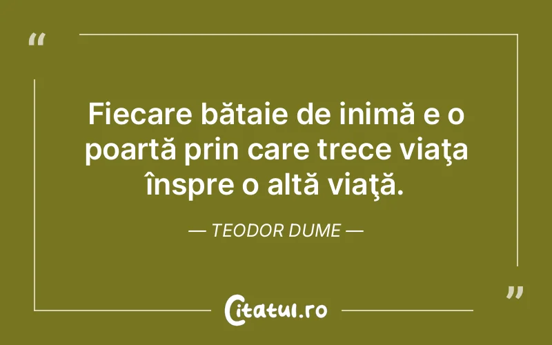 Citat Teodor Dume - citate viata