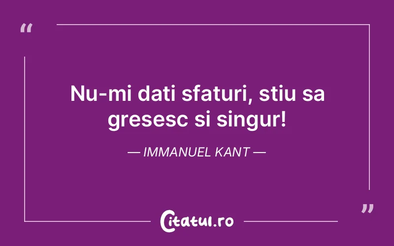 Citat Immanuel Kant - citate viata