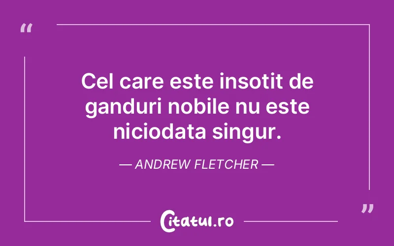 Citat Andrew Fletcher - citate viata