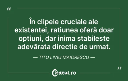 În clipele cruciale ale existenței, ra...