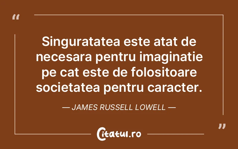 Citat James Russell Lowell - citate viata
