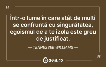 Singuratatea este considerata ca o pedea... Singuratatea este considerata ca o pedea...