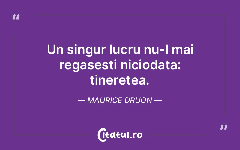 Citat Maurice Druon - citate viata