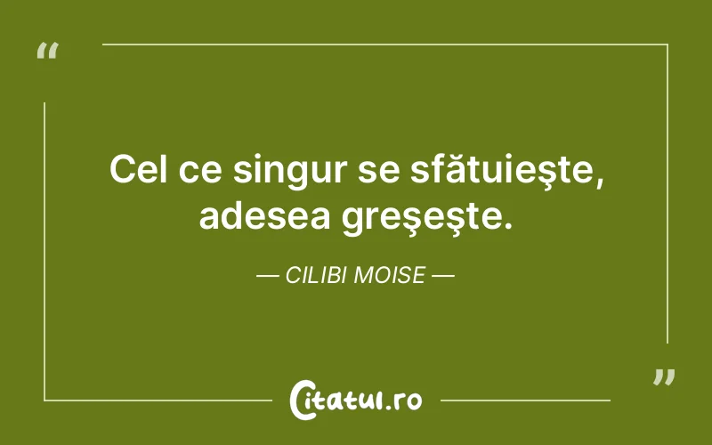 Citat Cilibi Moise - citate viata
