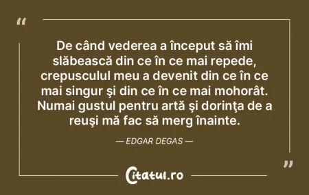 N-am nici ambiţii, nici dorinţe. Să f... N-am nici ambiţii, nici dorinţe. Să f...