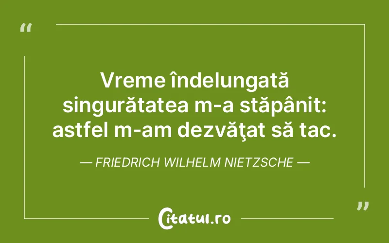 Citat Friedrich Wilhelm Nietzsche - citate viata