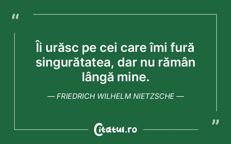 Citat Friedrich Wilhelm Nietzsche - citate viata
