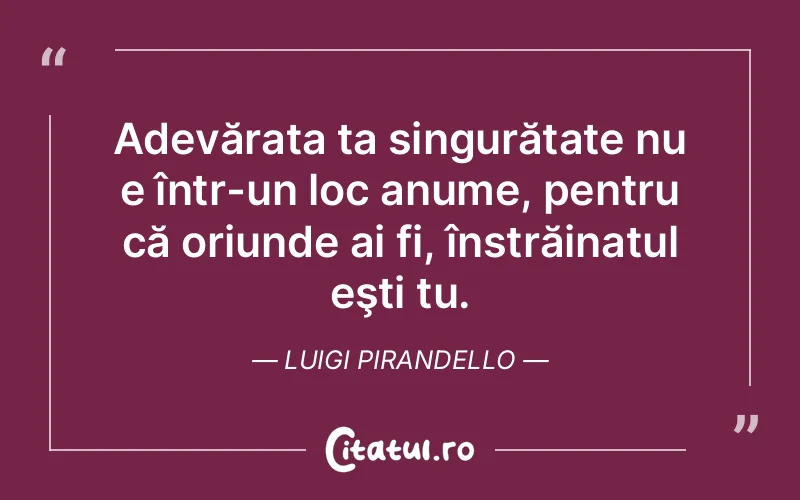 Citat Luigi Pirandello - citate viata
