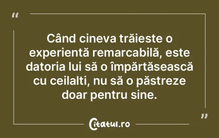 Când cineva trăiește o experiență r...