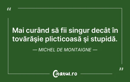 Cum îmi vine un gând straşnic, mă ş...