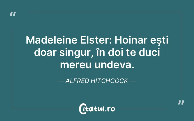 Citat Alfred Hitchcock - citate viata