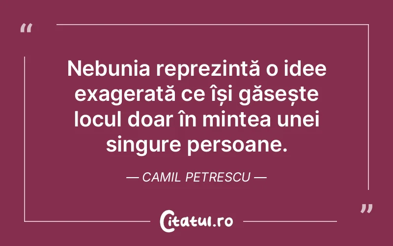 Citat Camil Petrescu - citate viata