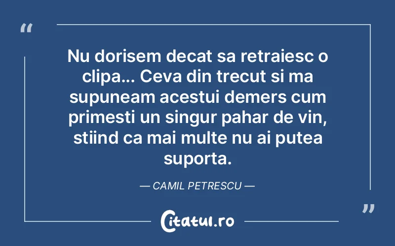 Citat Camil Petrescu - citate viata