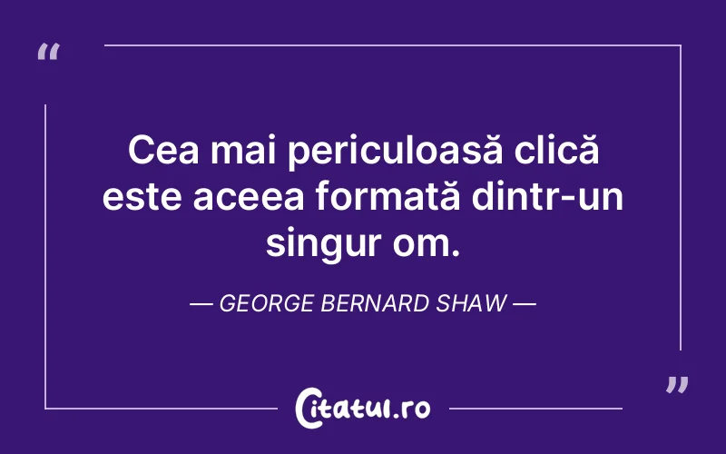 Citat George Bernard Shaw - citate viata