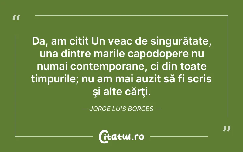 Citat Jorge Luis Borges - citate viata