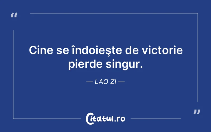 Citat Lao Zi - citate viata