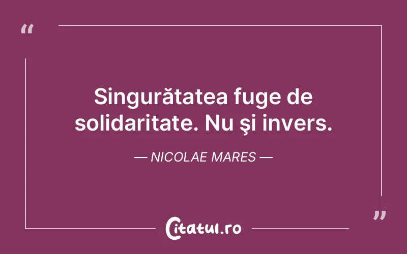 Citat Nicolae Mares - citate viata