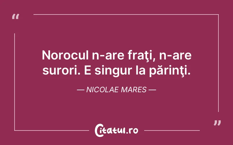 Citat Nicolae Mares - citate viata
