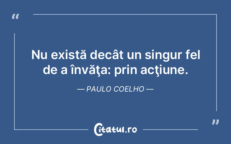 Citat Paulo Coelho - citate viata