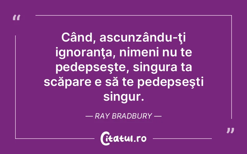 Citat Ray Bradbury - citate viata
