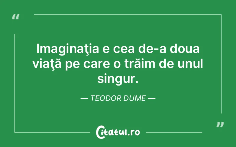 Citat Teodor Dume - citate viata
