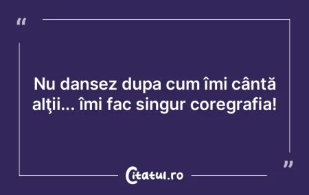 Nu-ţi ridica tu singur statuie, căci o...