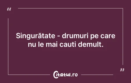 Cea mai gravă sărăcie este singurăta... Cea mai gravă sărăcie este singurăta...
