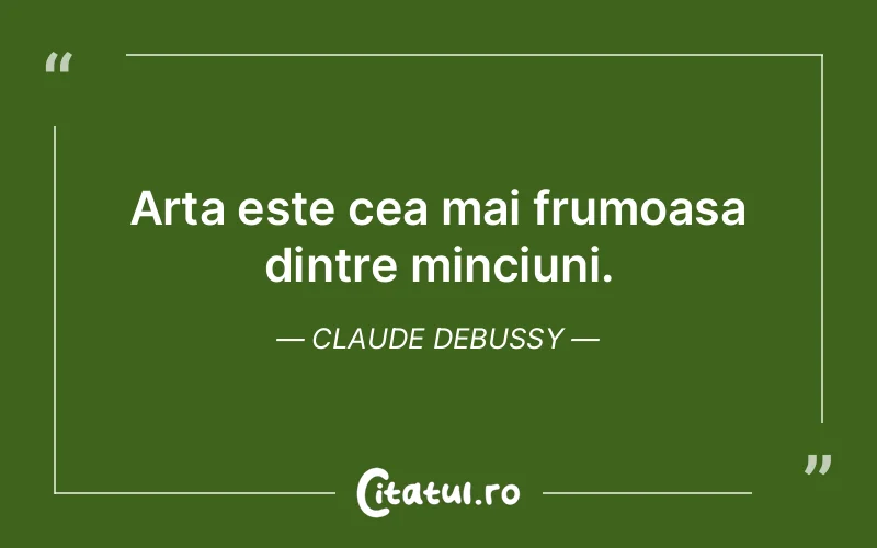 Citat Claude Debussy - citate viata