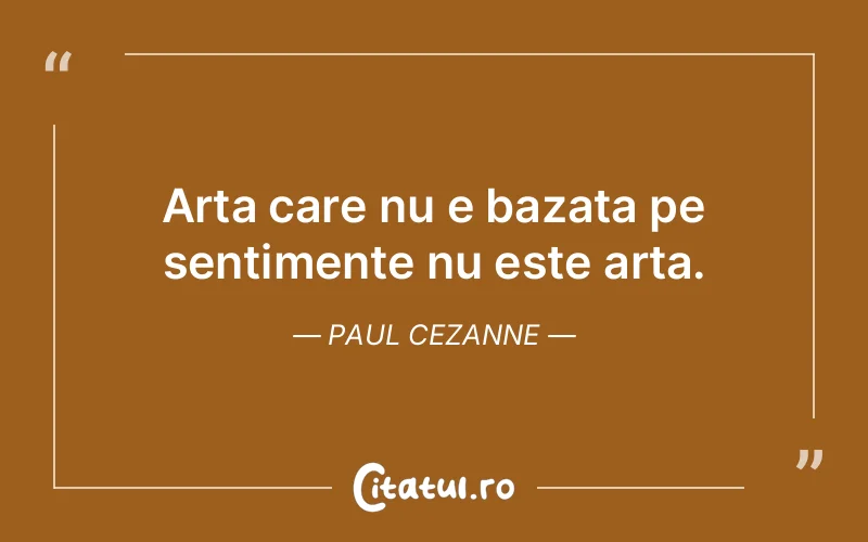 Citat Paul Cezanne - citate viata