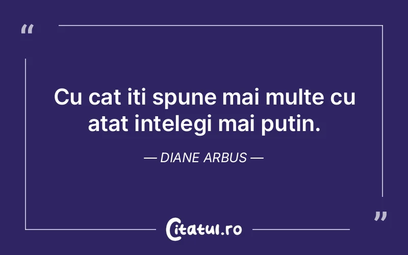 Citat Diane Arbus - citate viata