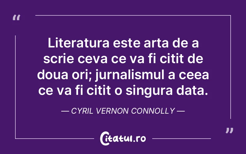 Citat Cyril Vernon Connolly - citate viata