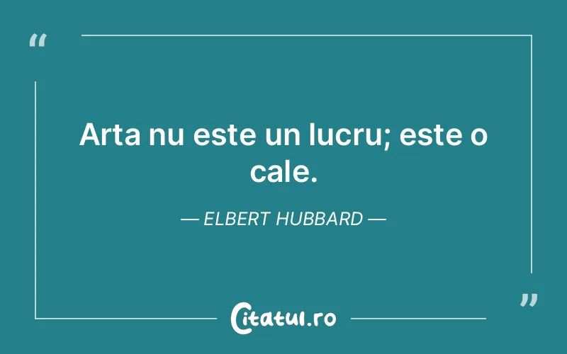 Citat Elbert Hubbard - citate viata