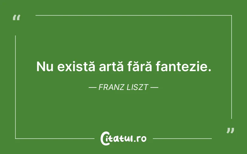 Citat Franz Liszt - citate viata