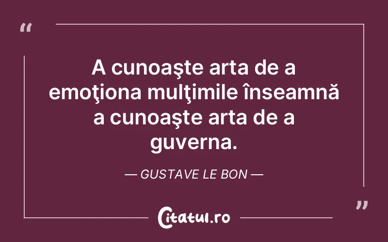 Citat Gustave Le Bon - citate viata
