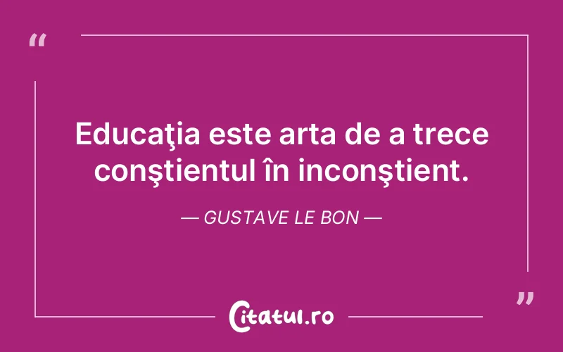 Citat Gustave Le Bon - citate viata