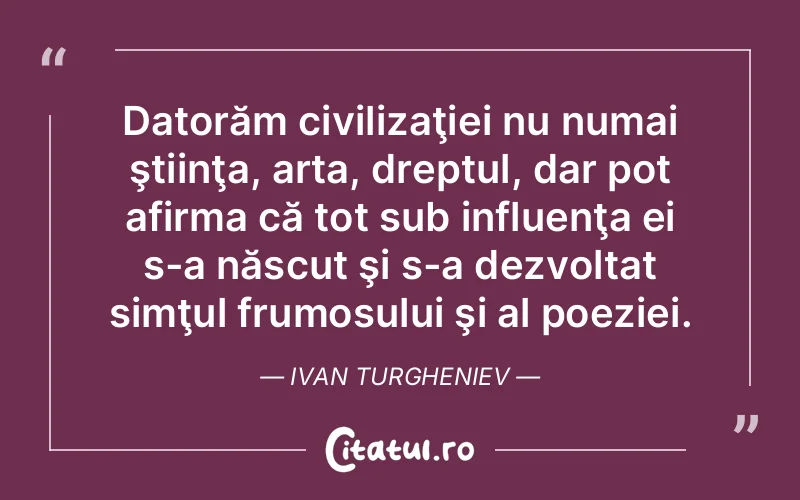 Citat Ivan Turgheniev - citate viata