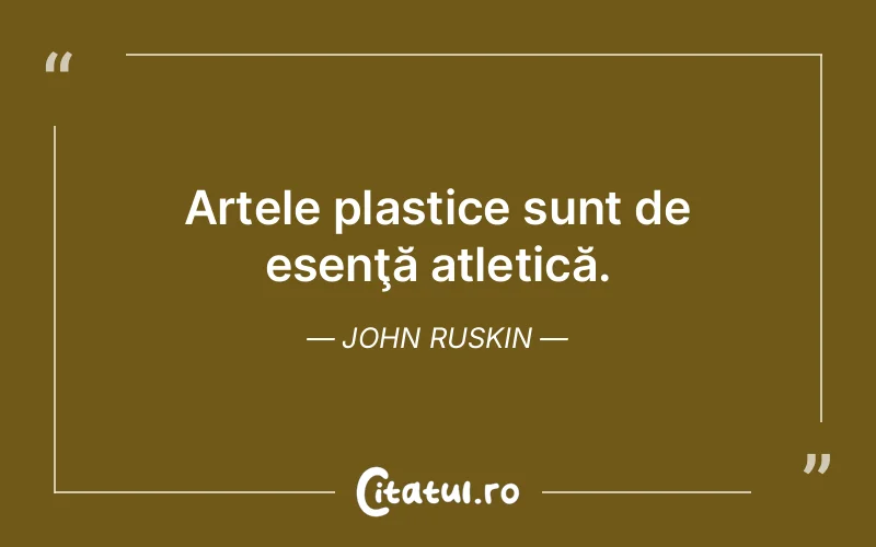 Citat John Ruskin - citate viata
