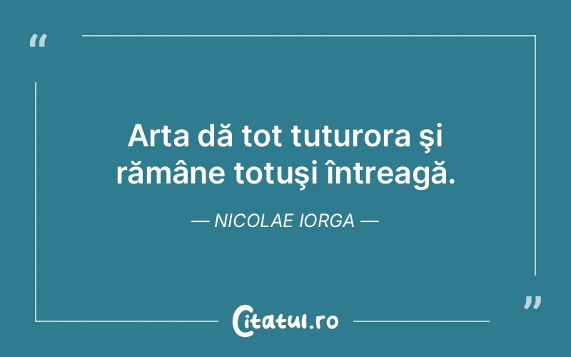Citat Nicolae Iorga - citate viata