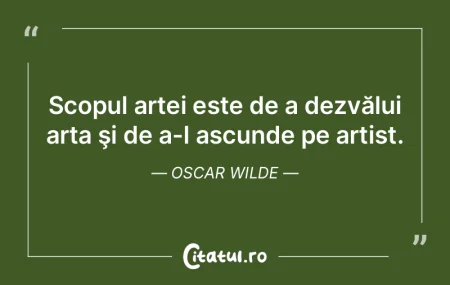 Arta e cu totul nefolositoare. Oscar Wil... Arta e cu totul nefolositoare. Oscar Wil...