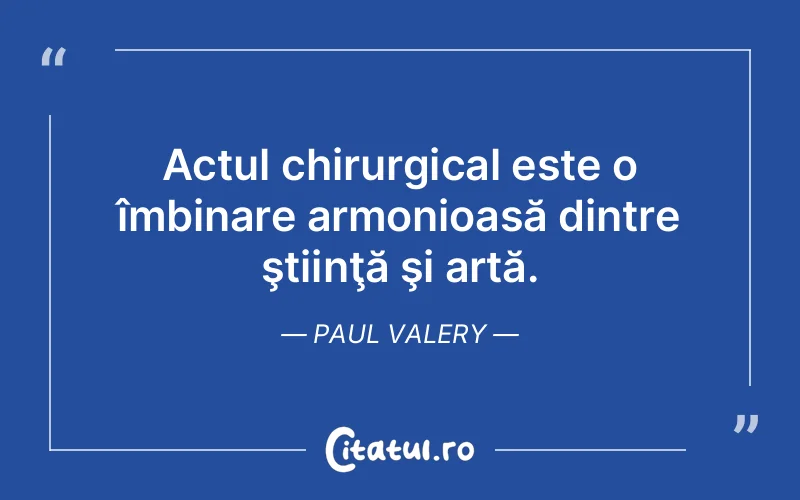 Citat Paul Valery - citate viata