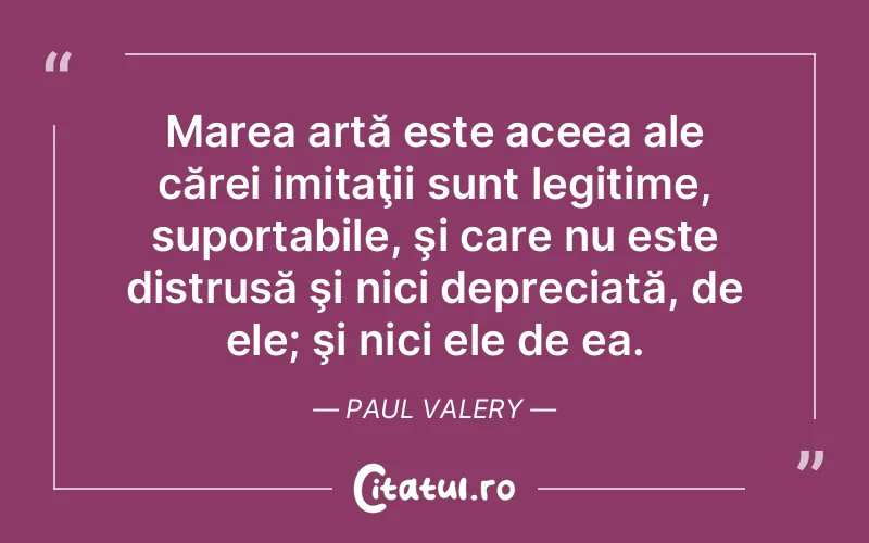 Citat Paul Valery - citate viata