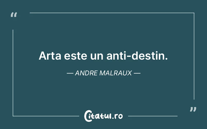 Citat Andre Malraux - citate viata