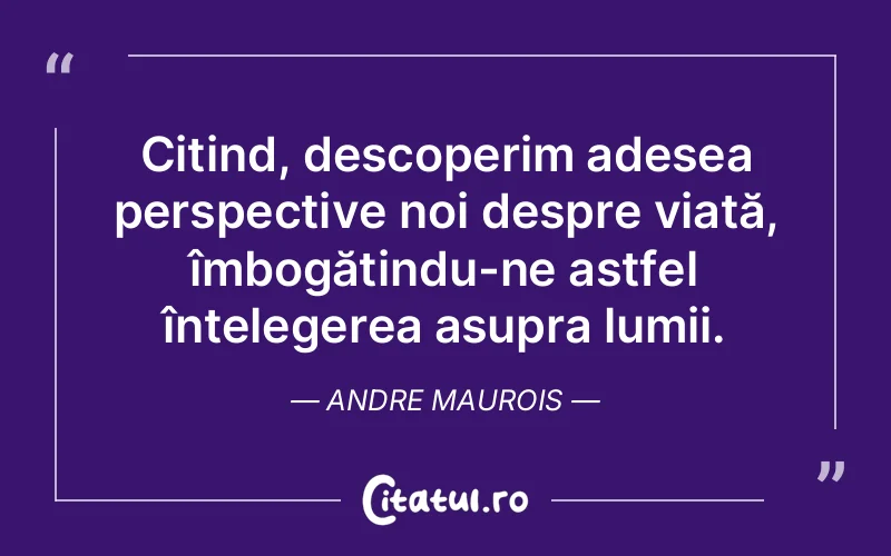 Citat Andre Maurois - citate viata