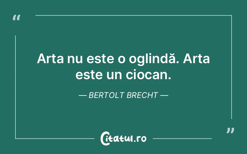 Citat Bertolt Brecht - citate viata