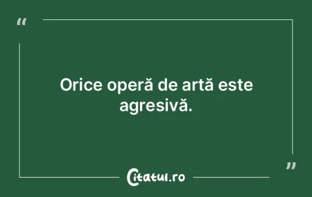 Arta de a trăi este arta renunţării c... Arta de a trăi este arta renunţării c...