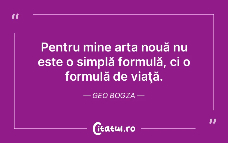 Citat Geo Bogza - citate viata