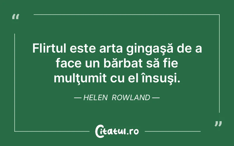 Citat Helen Rowland - citate viata